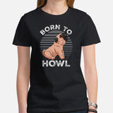 Pug Dog Themed Clothes & Attire - Funny Canine Tee Shirts, Outfit For Humans - Gifts for Dog Moms, Dads & Lovers - Born To Howl T-Shirt - Black, Women