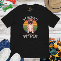 Pug Dog Themed Clothes - Funny Canine Tee Shirts For Humans - Gifts for Dog Moms, Dads & Lovers - My Therapist Has A Wet Nose T-Shirt - Black