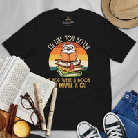 Purr-fect Book Lover Gift for Cat Lovers | I'd Like You Better If You Were A Book or Maybe A Cat Bookish Shirt for Fur Mom and Dad - Black