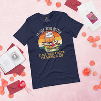 Purr-fect Book Lover Gift for Cat Lovers | I'd Like You Better If You Were A Book or Maybe A Cat Bookish Shirt for Fur Mom and Dad - Navy