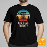 Disk Golf Shirt - Gift for Disc Golfer - Disk Golf Apparel, Disc Golf Attire - Disc Golf T-Shirt - Disk Golf Gifts - Big Disc Energy Shirt - Black, Plus Size