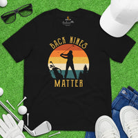 Vintage Golf Tee - Cool Golf Gifts for Golfers, Golf Lovers - Funny Golf Shirts, Attire & Outfit - Golfer T-Shirt - Back Nines Matter Shirt - Black