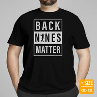 Retro Golf Tee Shirt & Outfit - Great Unique Gift Ideas for Guys, Men & Women, Golfers & Golf Lover - Vintage Back Nines Matter T-Shirt - Black, Plus Size