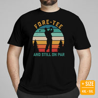Vintage Golf Tee - Cool Golf Gifts for Dad, Golfers & Golf Lovers - Funny Golf Shirts, Attire & Outfit - Fore-Tee And Still On Par T-Shirt - Black, Plus Size