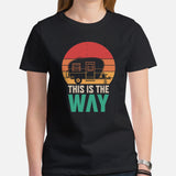 RV Campervan Motorhome Shirt - This Is The Way T-Shirt - Gift for Camper, Glamper, Pickup Trailer Owner - Family Road Trip, Nomadic Tee - Black, Women
