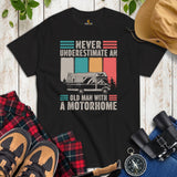 RV Campervan Shirt - Overlanding, Road Trip Tee - Never Underestimate An Old Man With A Motorhome Shirt - Father's Day Gift for Camper - Black