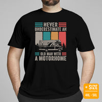 RV Campervan Shirt - Overlanding, Road Trip Tee - Never Underestimate An Old Man With A Motorhome Shirt - Father's Day Gift for Camper - Black, Plus Size