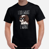 Shih Tzu Dog Themed Clothes & Attire - Funny Canine Tee Shirt For Humans - Gifts for Dog Moms, Dads & Lovers - I Do What I Want T-Shirt - Black, Men