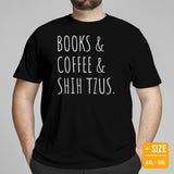 Shih Tzu Dog Themed Clothes - Funny Canine Tee Shirt For Humans - Gifts for Book & Dog Lovers - Books, Coffee And Shih Tzus T-Shirt - Black, Plus Size