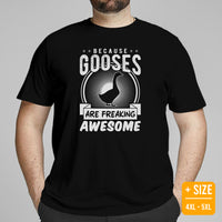 Hunting Shirt - Gifts for Bird Lovers, Hunters, Birdwatchers, Birders - Silly Goose & Duck T-Shirt - Because Gooses Are Freakin Awesome Tee - Black, Large Size for Overweight