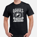 Hunting Shirt - Gifts for Bird Lovers, Hunters, Birdwatchers, Birders - Silly Goose & Duck T-Shirt - Because Gooses Are Freakin Awesome Tee - Black, Men