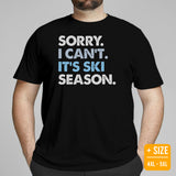 Skiing Shirt - Men's & Women's Snow Ski Attire, Wear, Clothes, Outfit - Gift Ideas for Skiers - Funny Sorry I Can't It's Ski Season Tee - Black,  Plus Size