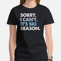 Skiing Shirt - Men's & Women's Snow Ski Attire, Wear, Clothes, Outfit - Gift Ideas for Skiers - Funny Sorry I Can't It's Ski Season Tee - Black, Women