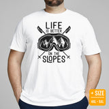 Skiing Shirt - Snow Ski Attire, Clothes, Outfit - Present Ideas for Skiers - Funny Life Is Better On The Slopes Tee - White, Plus Size