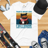 Skiing Shirt - Snow Ski Attire, Wear, Clothes, Outfit - Gift Ideas for Skiers, Cat & Coffee Lovers - I Ski I Drink & I Know Things Tee - White