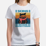 Skiing Shirt - Snow Ski Attire, Wear, Clothes, Outfit - Gift Ideas for Skiers, Cat Lovers - Funny Skiing Because Murder Is Wrong Tee - White, Women