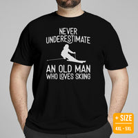 Skiing Shirt - Snow Ski Attire, Wear, Clothes, Outfit - Gift Ideas for Skiers - Never Underestimate An Old Man Who Loves Skiing Tee - Black, Plus Size