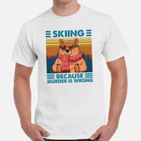 Skiing T-Shirt - Men's & Women's Snow Ski Attire, Wear, Clothes, Outfit - Gift Ideas for Skiers - Skiing Because Murder Is Wrong Tee - White, Men