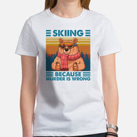 Skiing T-Shirt - Men's & Women's Snow Ski Attire, Wear, Clothes, Outfit - Gift Ideas for Skiers - Skiing Because Murder Is Wrong Tee - White, Women
