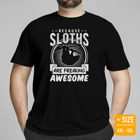 Sloth Lover & Squad T-Shirt - Because Sloths Are Freaking Awesome Shirt - Tree-Dwelling Mammal & Rainforest Creature Shirt - Zoo Shirt - Black, Plus Size