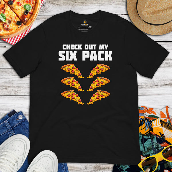 Streetwear Clothes - Gift Ideas, Presents For Foodies, Junk Food Lovers - Pizza Shirts - Fitness Tee - Check Out My Six Pack T-Shirt - Black