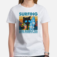 Surfing Shirt - Vacation Outfit, Attire - Gift for Surfer, Outdoorsman, Cat Lover - Surfing And Bubble Tea Because Murder Is Wrong Tee - White, Women