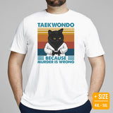 Taekwondo T-Shirt - TKD, Martial Arts Attire, Wear, Clothes - Gifts for Fighters, Cat Lovers - Taekwondo Because Murder Is Wrong Tee - White, Plus Size