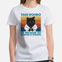 Taekwondo T-Shirt - TKD, Martial Arts Attire, Wear, Clothes - Gifts for Fighters, Cat Lovers - Taekwondo Because Murder Is Wrong Tee - White, Women