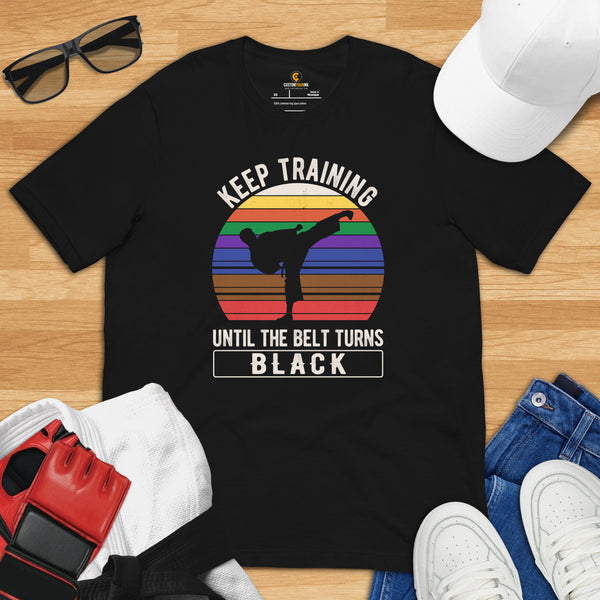 Taekwondo T-Shirt - TKD, Martial Arts Attire, Wear, Clothes, Outfit - Gifts for Fighters - Keep Training Until The Belt Turns Black Tee - Black