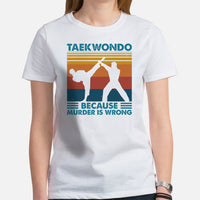 Taekwondo T-Shirt - TKD, Mixed Martial Arts Attire, Wear, Clothes, Outfit - Gifts for Fighters - Taekwondo Because Murder Is Wrong Tee - White, Women
