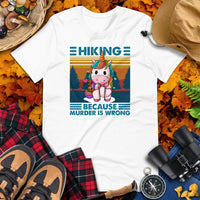 Unicorn Hikecore T-Shirt - Camping Granola Tee for Wanderlust, Forest Warden & Ranger, Hiker - Hiking Because Murder Is Wrong Shirt - White