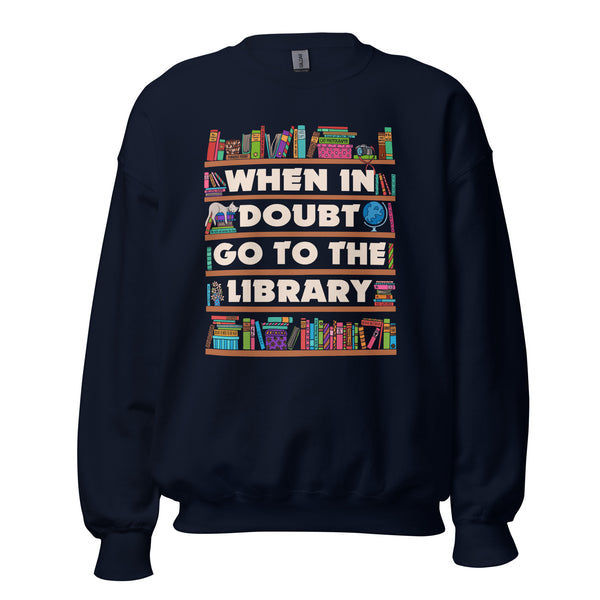 Gift for Book Lover, Librarian, Book Nerd - When In Doubt Go To The Library Groovy Cozy Sweatshirt - Pullover for Bookworm, Avid Reader - Navy