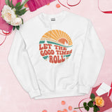 Gift for Happy Camper - Camping, Glamping Cozy Sweatshirt - Family Road Trip, Overlanding Pullover - Let The Good Times Roll Sweatshirt - White