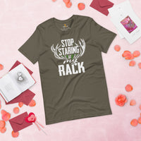 Hunting T-Shirt - Gifts for Hunters, Bow Hunters & Archers - Duck, Buck & Deer Hunting Season Tee - Stop Staring At My Rack Shirt - Army