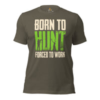 Hunting T-Shirt - Gift for Hunter, Bow Hunter & Archer - Duck, Buck & Deer Hunting Season Shirt - Born To Hunt Forced To Work Shirt - Army