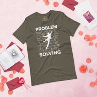 Mountaineering Shirt - Gifts for Rock Climbers, Hikers, Outdoorsy Mountain Men - Climbing, Hiking Outfit, Clothes - Problem Solving Tee - Army