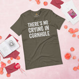 Cornhole T-Shirt - Corn Hole Bags & Board, Bean Bag Toss, Outdoor Yard & Backyard Party Games Gift - There's No Crying In Cornhole Tee - Army