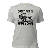 Bison T-Shirt - Don't Pet The Fluffy Cows Shirt - American Buffalo Shirt - Yellowstone National Park Tee - Gift for Bison Lovers - Athletic Heather