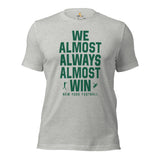 Funny New York Football Fanatic Shirt: Ideal Gifts for Him & Her, Football Fans - We Almost Always Almost Win T-Shirt - Athletic Heather