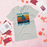 Hockey Game Outfit & Attire - Ideal Bday & Christmas Gifts for Ice Hockey Players & Goalies - Funny Your Hole Is My Goal T-Shirt - Athletic Heather