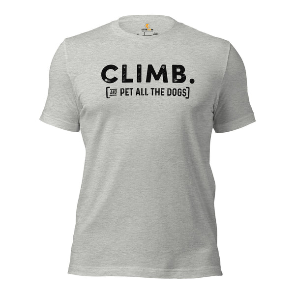 Mountaineering Shirt - Gifts for Climbers, Hikers, Outdoorsy Men, Dog Lovers - Funny Climb And Pet All The Dogs Tee - Athletic Heather