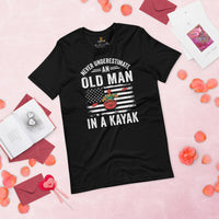 Kayaking Shirt - Embrace The Lake, River & Yak Life - Never Underestimate An Old Man In A Kayak Tee - Gift for Avid Paddlers, Rameurs - Black