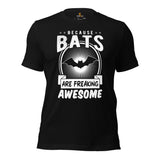 Because Bats Are Freaking Awesome T-Shirt - Flying Fox Shirt - Night Shift Shirt - Gift for Bat & Animal Lover - Biology & Zoology Tee - Black