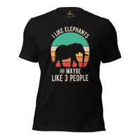 Elephant Tee Shirt - Mastodon Shirt - Gifts for Outdoorsmen, Campers, Nature & Animal Lovers - I Like Elephants And Maybe 3 People T-Shirt - Black