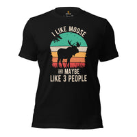 Hunting T-Shirt - Gift for Hunter, Bow Hunter, Archer & Animal Lover - Moose Lover Shirt - I Love Moose And Maybe Like 3 People Shirt - Black