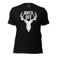 Buck & Deer Hunting T-Shirt - Gift for Hunter, Bow Hunter, Archer & Animal Lover - Hunting Season Shirt - Buck Off Sarcastic Shirt - Black