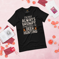 Buck & Deer Hunting T-Shirt - Gift for Hunter, Bow Hunter, Archer - I'm Not Always Grumpy Sometimes I'm Deer Hunting Shirt - Black