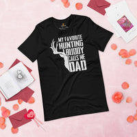 Buck & Deer Hunting T-Shirt - Gift for Hunter, Bow Hunter & Archer - Hunting Season Tee - My Favorite Hunting Buddy Calls Me Dad Shirt - Black