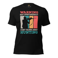 Hunting T-Shirt - Gifts for Hunters - Duck & Deer Hunting Season Shirt - Warning May Spontaneously Start Talking About Hunting Shirt - Black