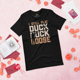 Hunting T-Shirt - Gifts for Hunters, Bow Hunters & Archers - Duck, Buck & Deer Hunting Season Tee - I Still Play Duck Duck Goose Shirt - Black